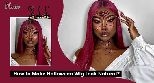 How to Make Halloween Wig Look Natural? | MeetuHair