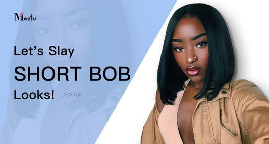 Let’s slay short bob looks! | MeetuHair