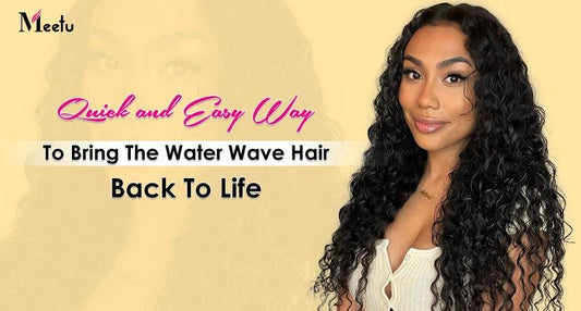 Quick and Easy Way To Bring The Water Wave Hair Back To Life | MeetuHair