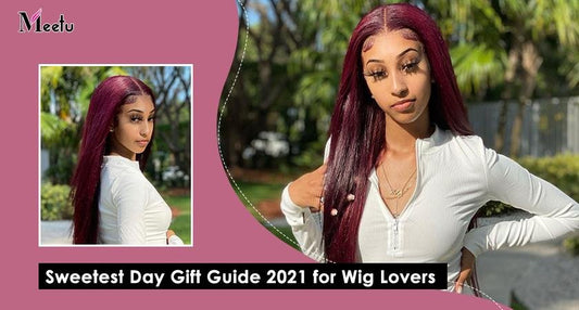 Sweetest Day Gift Guide 2021 for Wig Lovers | MeetuHair