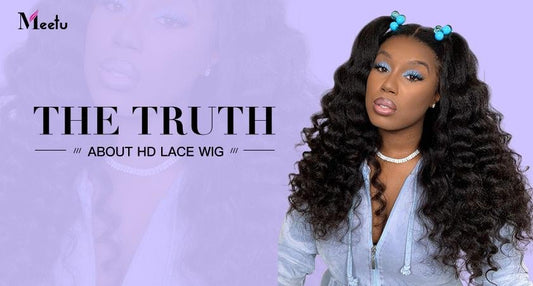 The Truth About HD Lace Wig | MeetuHair