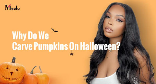 Why Do We Carve Pumpkins On Halloween? | MeetuHair